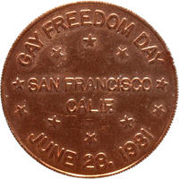 The reverse of a copper token 'Gay Freedom Day June 28 1981' is written around the coin and across the middle is written 'San Francisco, Calif.'.